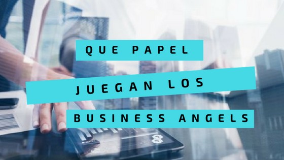 que papel juegan los business angels